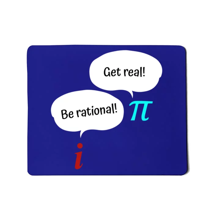 Be Rational Get Real Math Teacher Pi Mathematic Algebra Funny Gift Mousepad