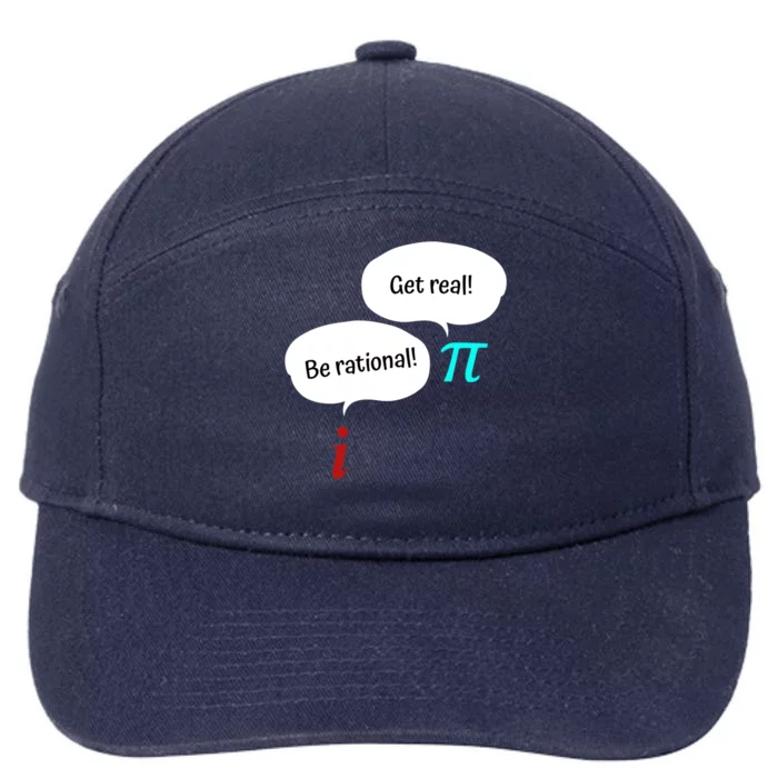 Be Rational Get Real Math Teacher Pi Mathematic Algebra Funny Gift 7-Panel Snapback Hat