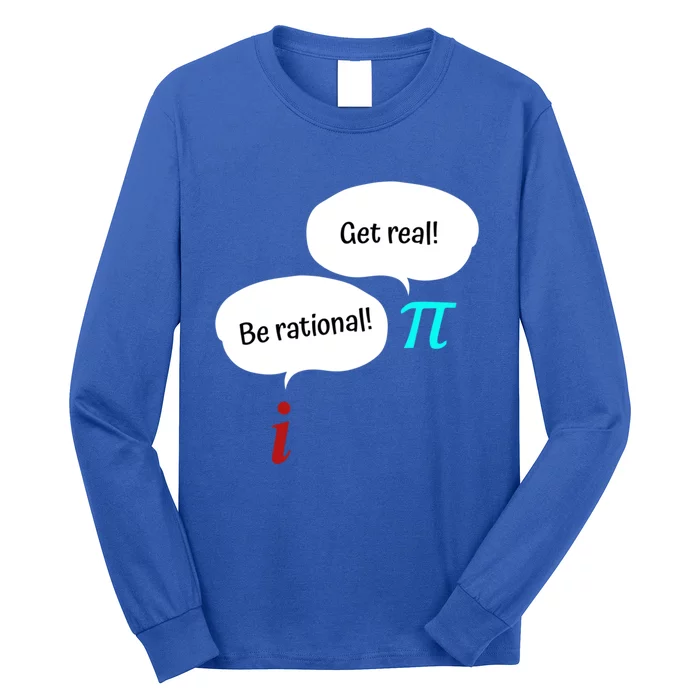 Be Rational Get Real Math Teacher Pi Mathematic Algebra Gift Long Sleeve Shirt