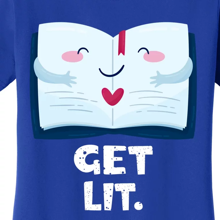 Book Readers Gift Get Lit Reading Books Funny Book Gift Women's T-Shirt