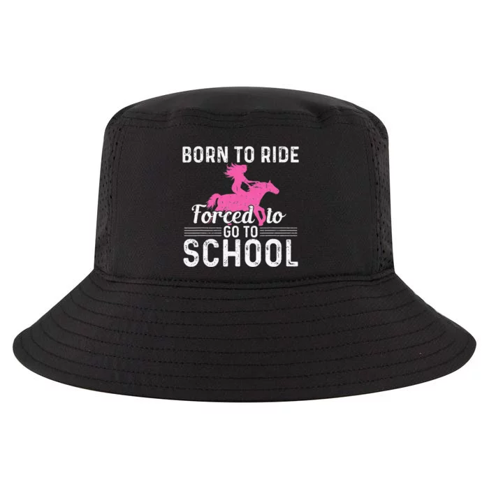 Born Ride Horse Forced To Go To School Funny Barrel Racing Cool Comfort Performance Bucket Hat