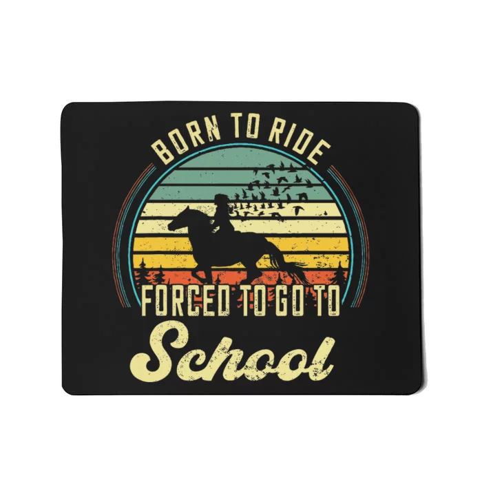 Born Ride Horses Forced To Go To School Cute Horse Girl Mousepad