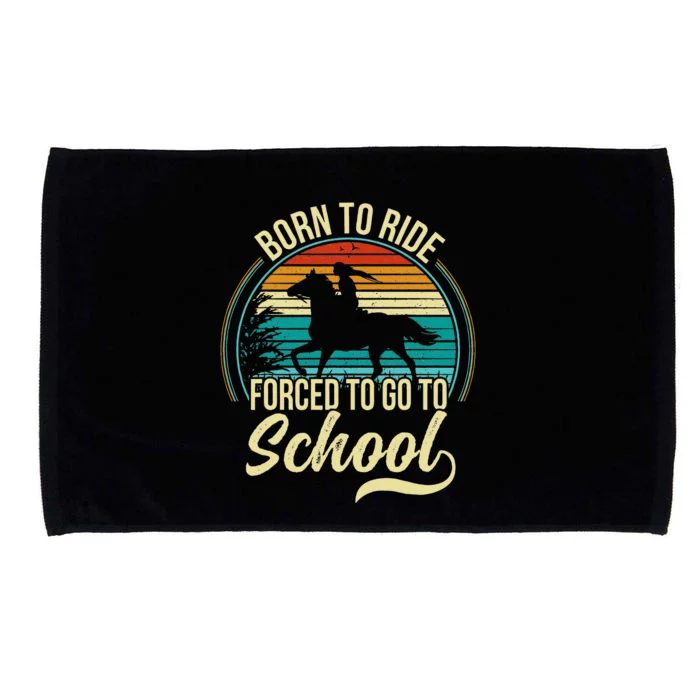 Born Ride Horse Forced To Go To School Microfiber Hand Towel