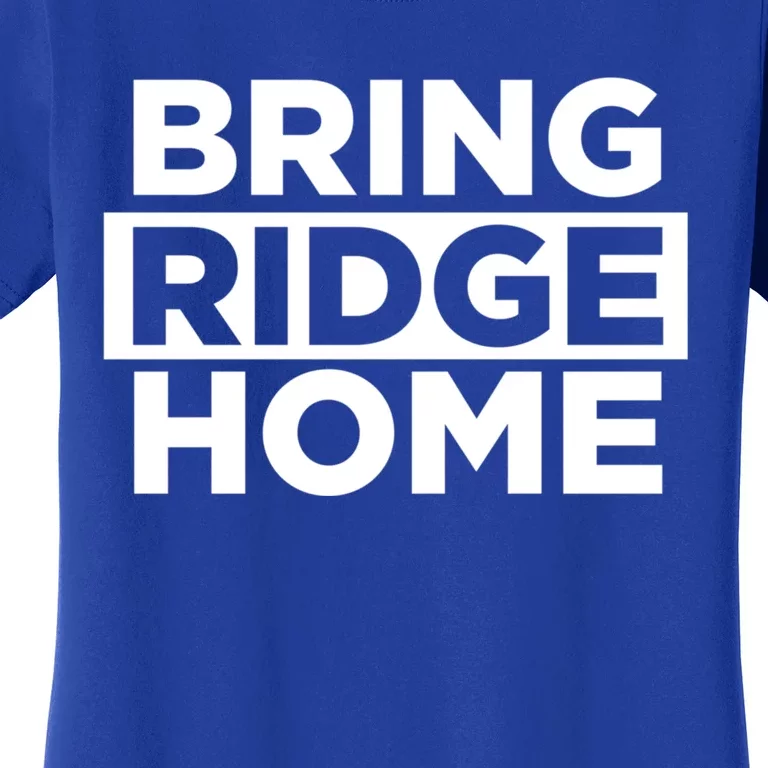 Bring Ridge Home Women's T-Shirt