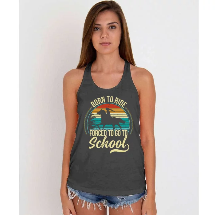 Born Ride Horse Forced To Go To School Women's Knotted Racerback Tank