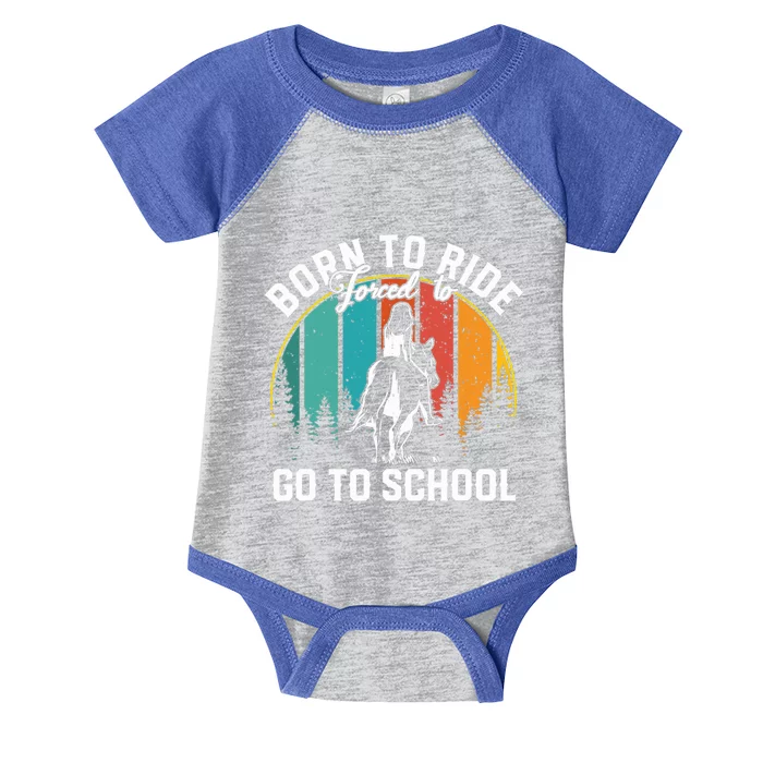 Born Ride Horses Forced To Go To School Gift Horse Meaningful Gift Infant Baby Jersey Bodysuit