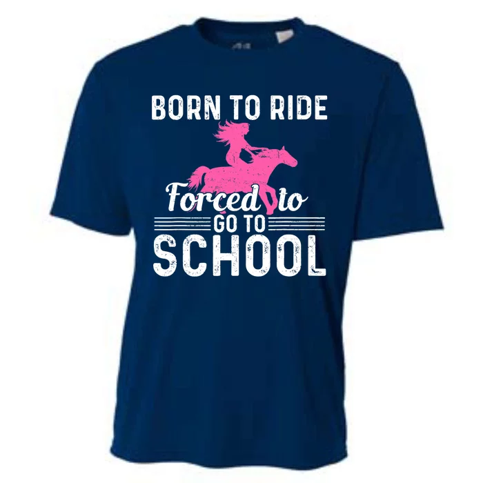 Born Ride Horse Forced To Go To School Funny Barrel Racing Cooling Performance Crew T-Shirt