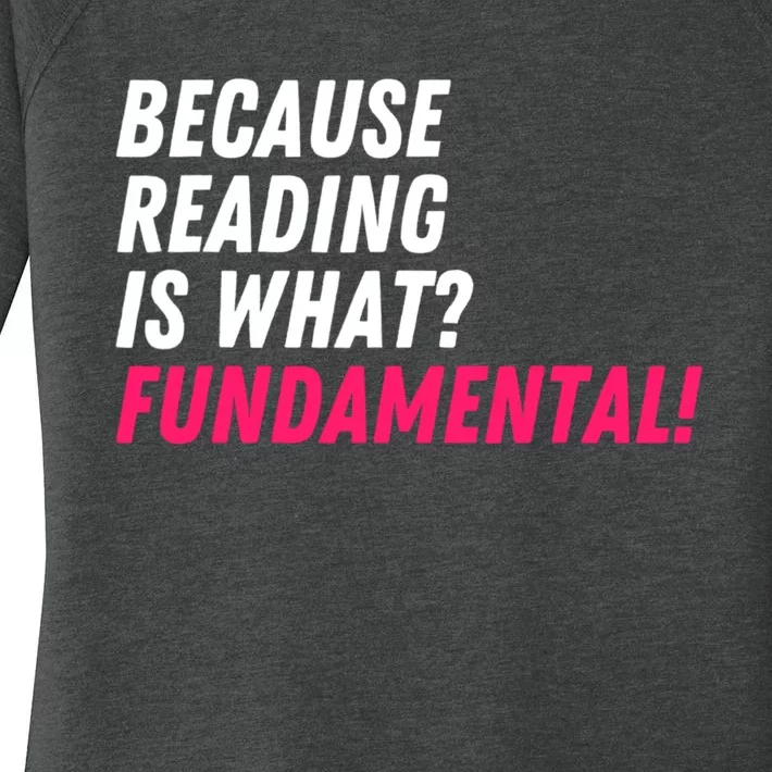 Because Reading Is What Fundamental Women's Perfect Tri Tunic Long Sleeve Shirt