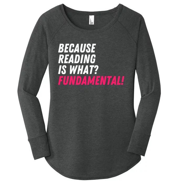 Because Reading Is What Fundamental Women's Perfect Tri Tunic Long Sleeve Shirt