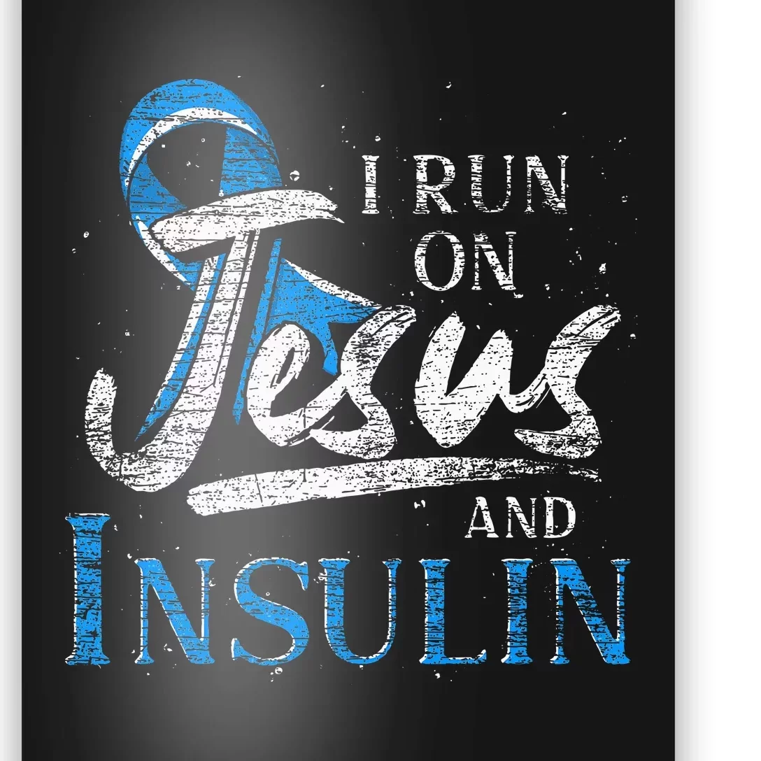 Blue Ribbon I Run On Jesus And Insulin Diabetes Awareness Poster