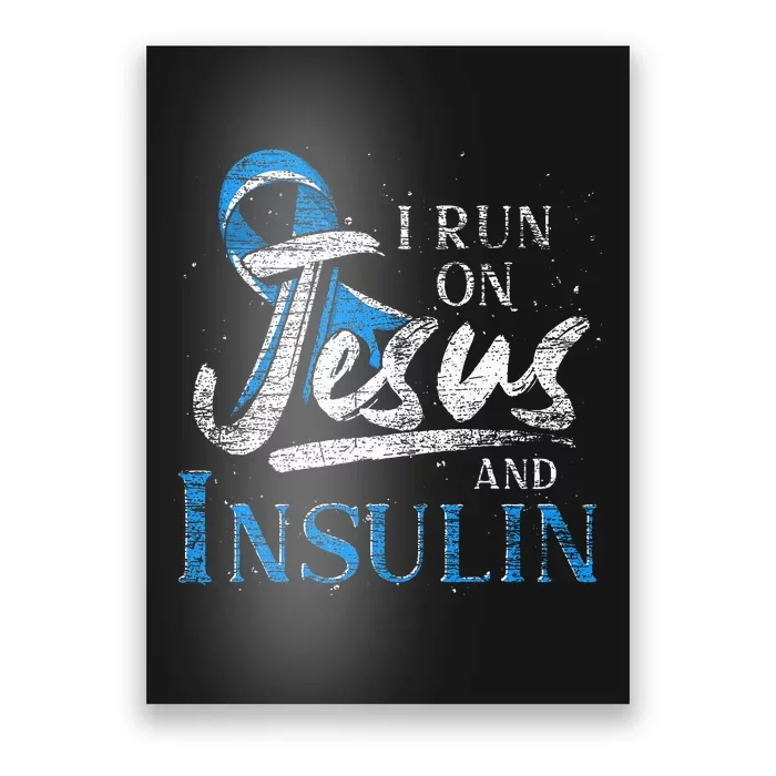 Blue Ribbon I Run On Jesus And Insulin Diabetes Awareness Poster