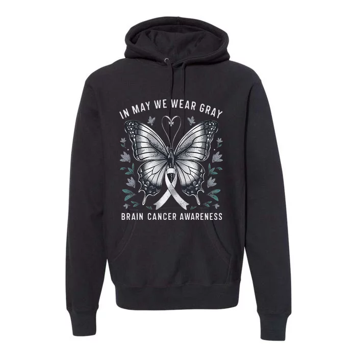 Butterfly Ribbon In May We Wear Gray Brain Cancer Awareness Premium Hoodie