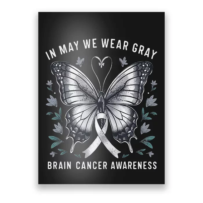 Butterfly Ribbon In May We Wear Gray Brain Cancer Awareness Poster