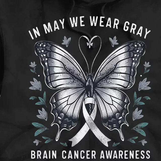 Butterfly Ribbon In May We Wear Gray Brain Cancer Awareness Tie Dye Hoodie