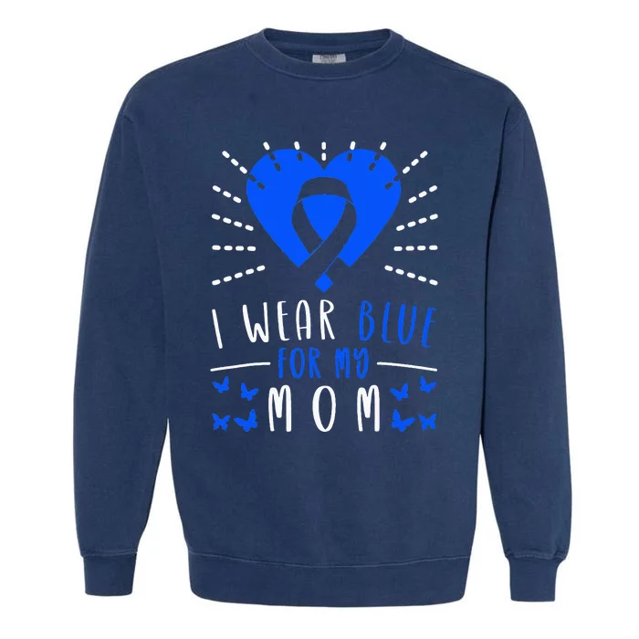 Blue Ribbon I Wear Blue For My Mom Garment-Dyed Sweatshirt