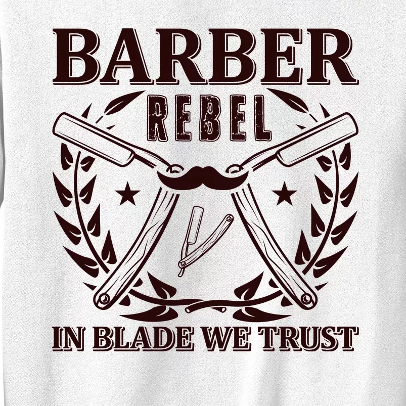 Barber Rebel In Blade We Trust Sweatshirt