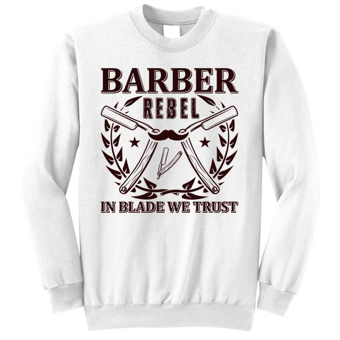 Barber Rebel In Blade We Trust Sweatshirt