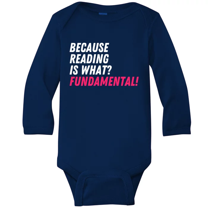 Because Reading Is What Fundatal Drag Race Drag Queen Meaningful Gift Baby Long Sleeve Bodysuit