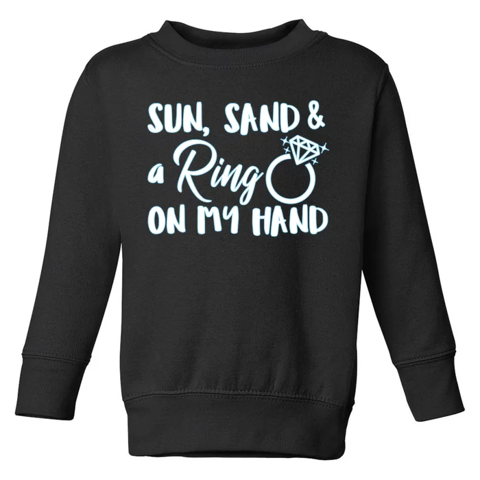 Bride Sun Sand & A Ring On My Hand Toddler Sweatshirt