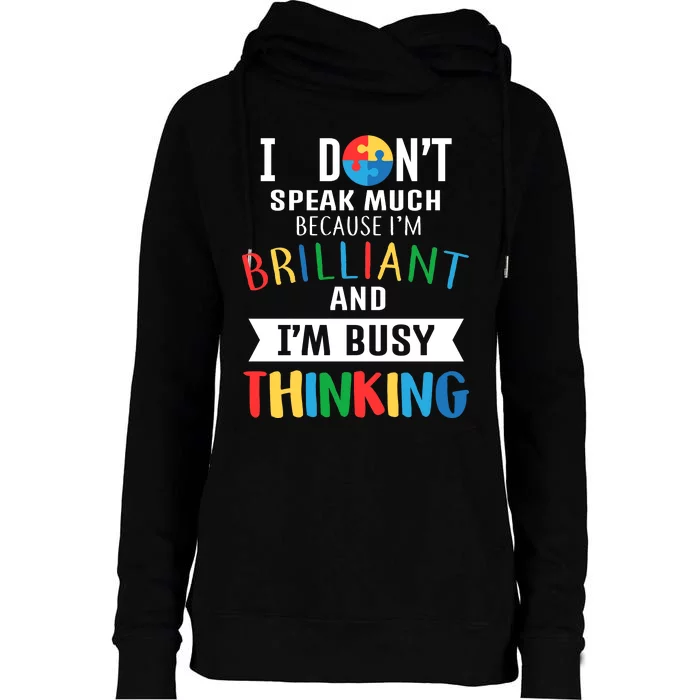 Brilliant And Busy Thinking Autism Awareness Womens Funnel Neck Pullover Hood