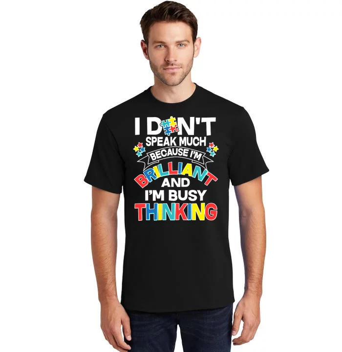 Brilliant Busy Thinking Autism Awareness Quote Tall T-Shirt