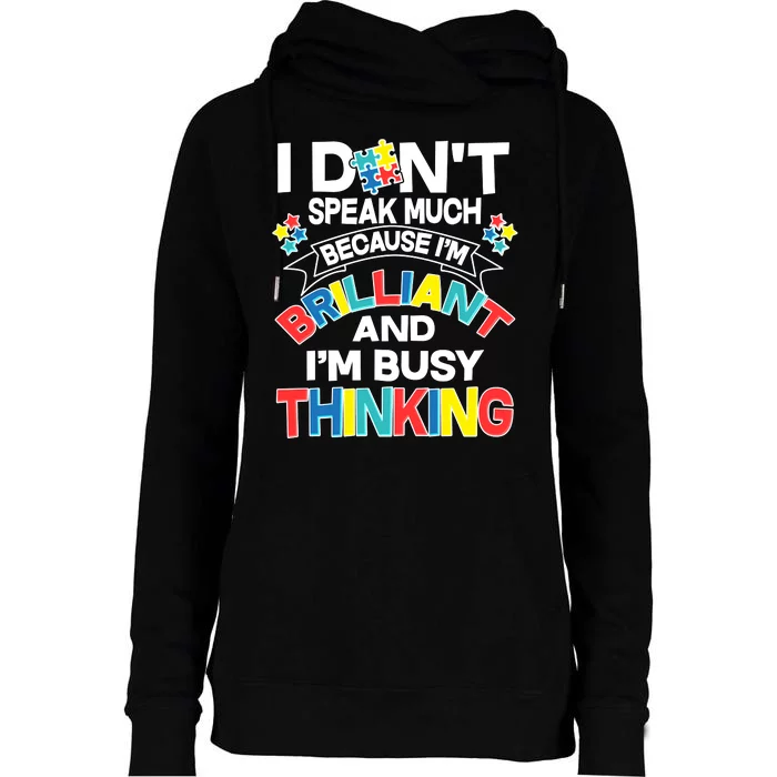 Brilliant Busy Thinking Autism Awareness Quote Womens Funnel Neck Pullover Hood