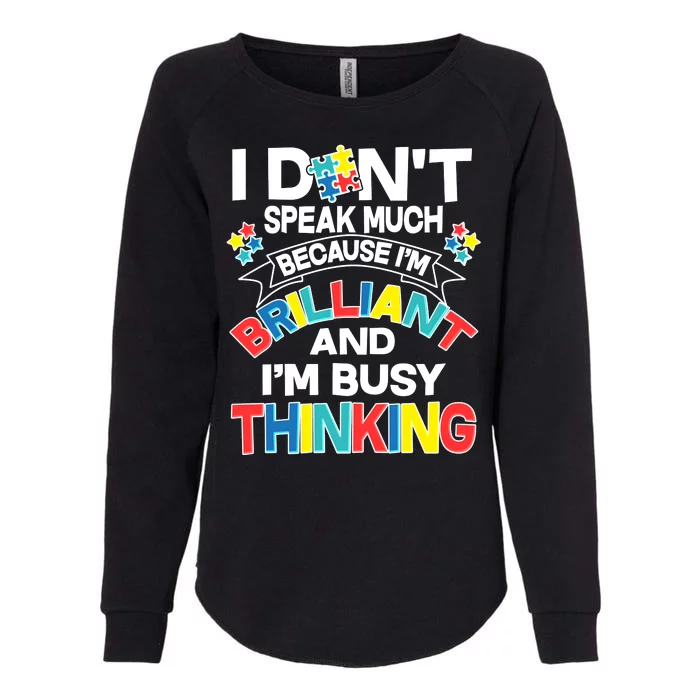 Brilliant Busy Thinking Autism Awareness Quote Womens California Wash Sweatshirt