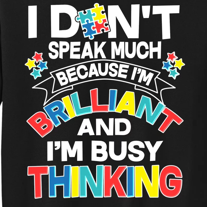 Brilliant Busy Thinking Autism Awareness Quote Tall Sweatshirt