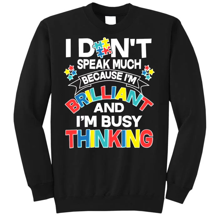 Brilliant Busy Thinking Autism Awareness Quote Tall Sweatshirt