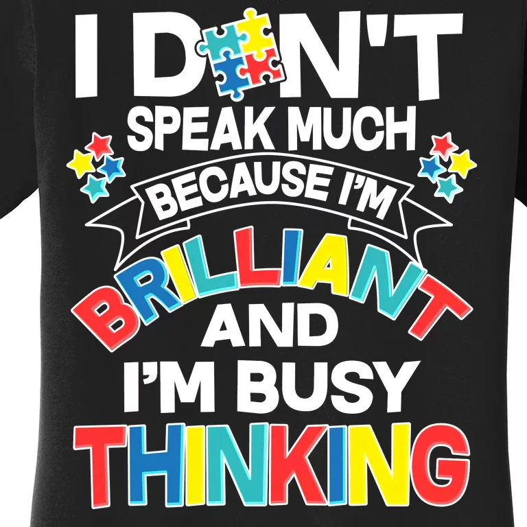 Brilliant Busy Thinking Autism Awareness Quote Women's T-Shirt