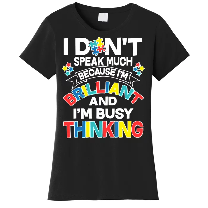 Brilliant Busy Thinking Autism Awareness Quote Women's T-Shirt