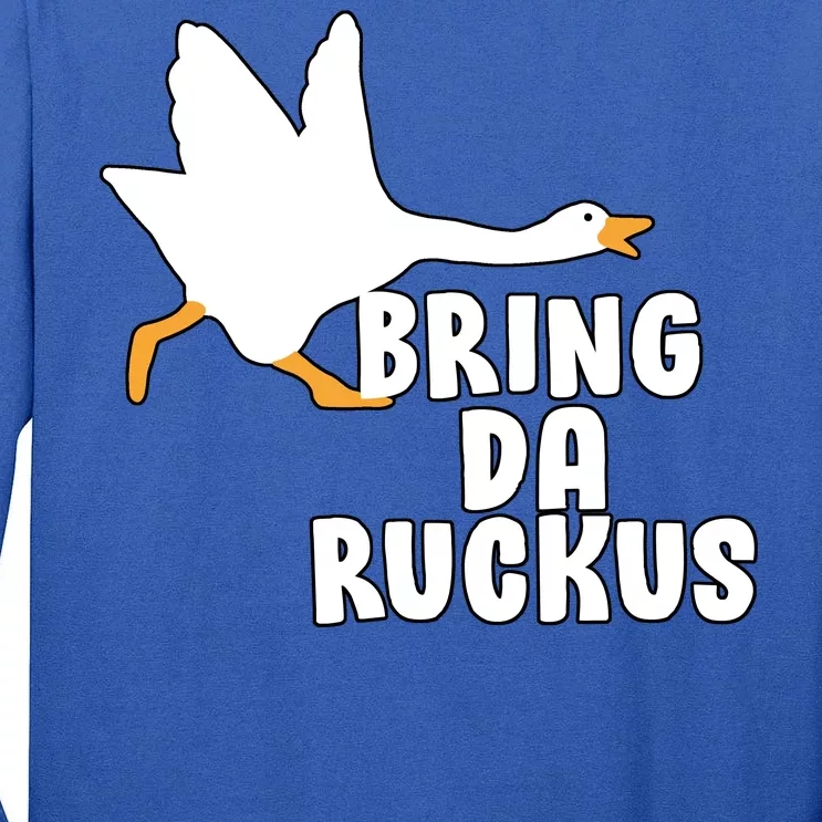 Bring Da Ruckus Tall Long Sleeve T-Shirt