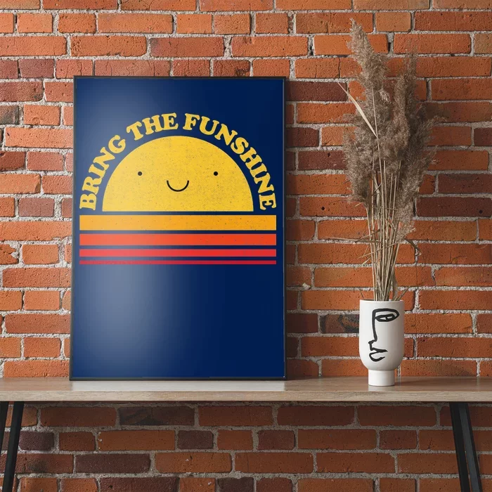 Bring On The Funshine Poster