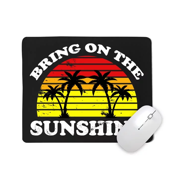 Bring On The Sunshine Mousepad