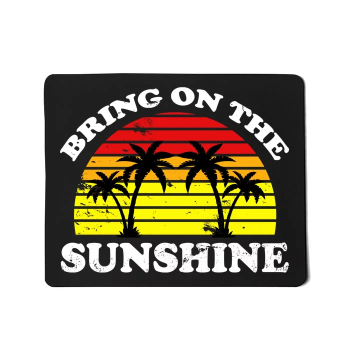 Bring On The Sunshine Mousepad