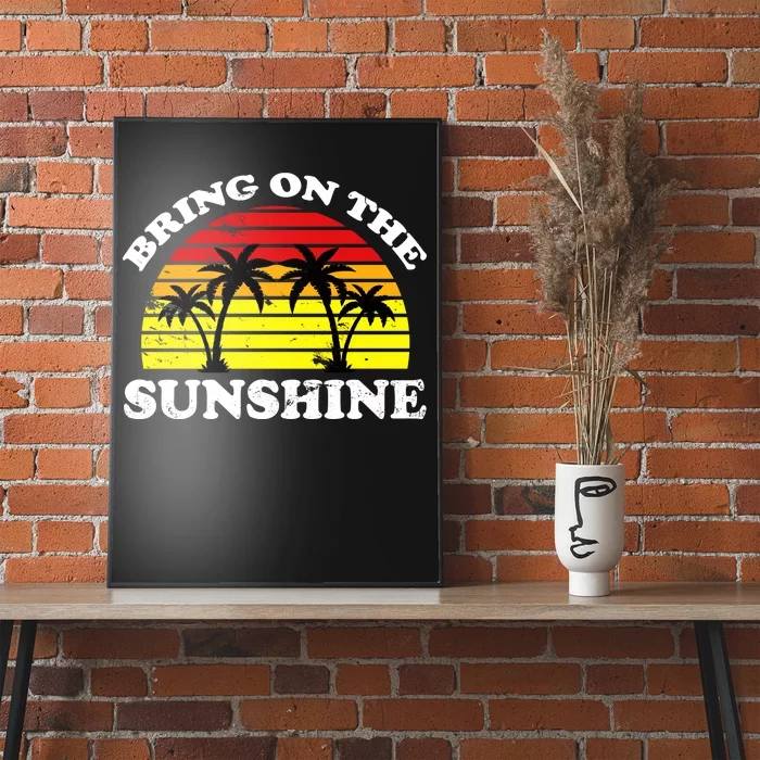 Bring On The Sunshine Poster