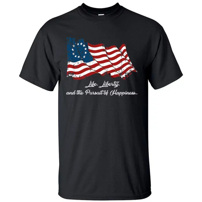 Betsy Ross Life Liberty And The Pursuit Of Happiness Tall T-Shirt