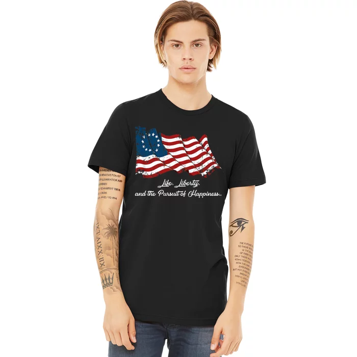 Betsy Ross Life Liberty And The Pursuit Of Happiness Premium T-Shirt