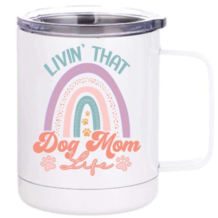 Boho Rainbow Livin That Dog Mom Life Gift Front & Back 12oz Stainless Steel Tumbler Cup