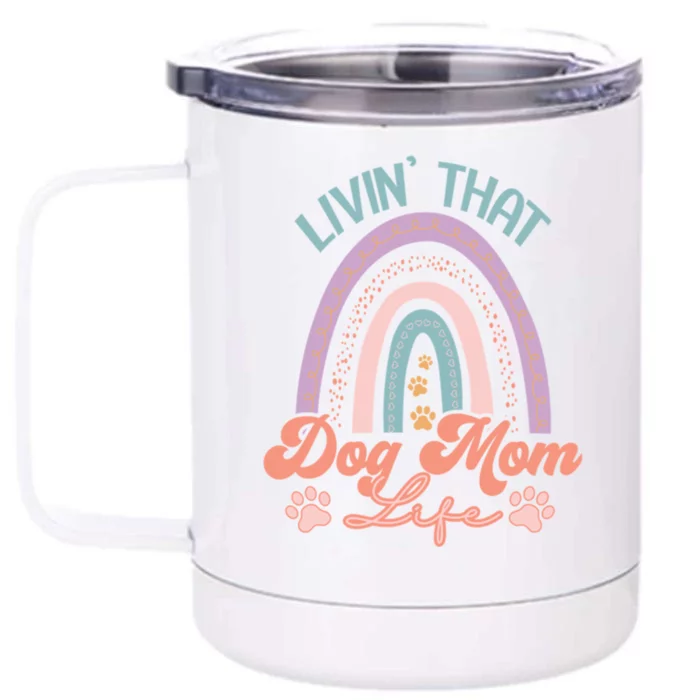 Boho Rainbow Livin That Dog Mom Life Gift Front & Back 12oz Stainless Steel Tumbler Cup