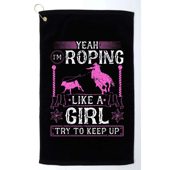 Breakaway Roping Like A Girl Cowgirl Rodeo Calf Roping Platinum Collection Golf Towel