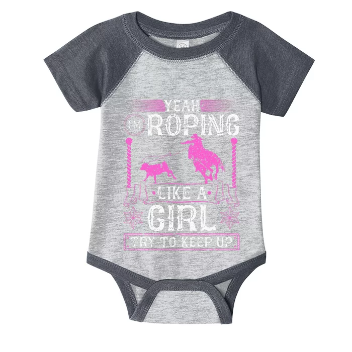 Breakaway Roping Like A Girl Cowgirl Rodeo Calf Roping Infant Baby Jersey Bodysuit