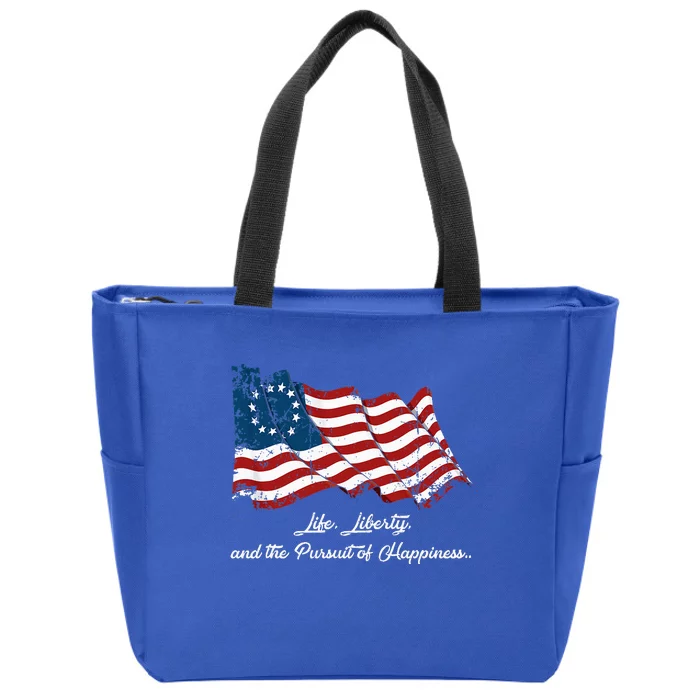 Betsy Ross Life Liberty And The Pursuit Of Happiness Flag Zip Tote Bag