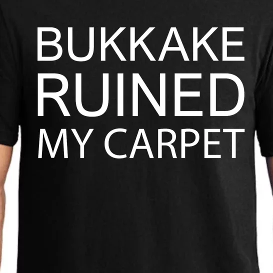 Bukkake Ruined My Carpet Funny Offensive Saying Pajama Set