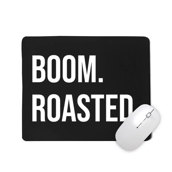 Boom Roasted Meaningful Gift Mousepad