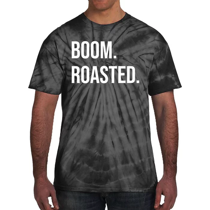 Boom Roasted Meaningful Gift Tie-Dye T-Shirt