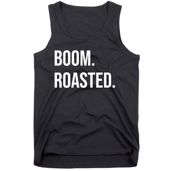 Boom Roasted Meaningful Gift Tank Top