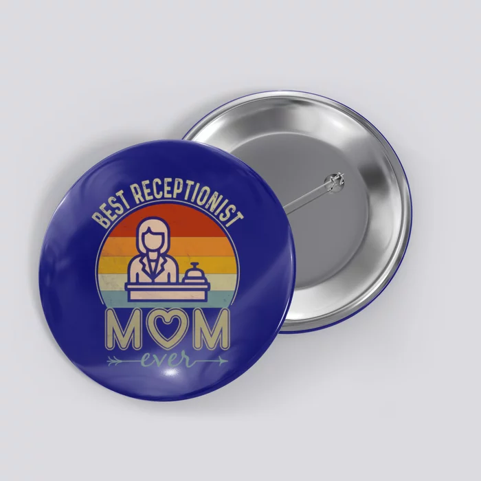 Best Receptionist Mom Ever Retro Design Mom Mother's Day Gift Button