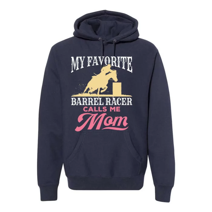 Barrel Racing Mom Horse Favorite Barrel Racer Mother's Day Premium Hoodie