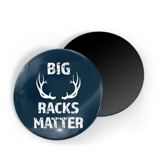 Big Racks Matter Funny Deer Buck Hunting Men Hunter Magnet